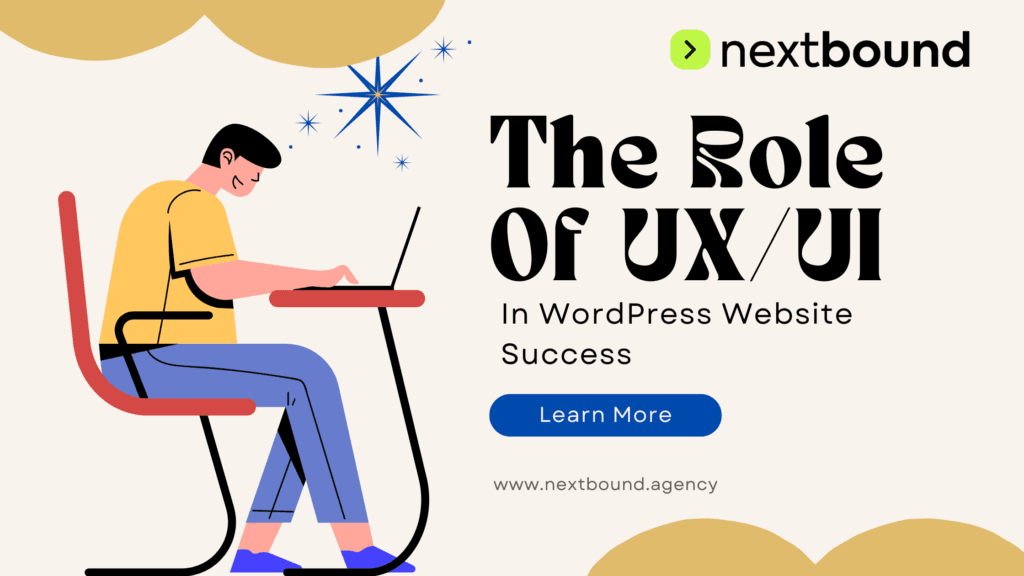 The Role Of UX UI In WordPress UX Design Website Success